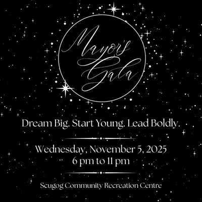 Mayor's Gala logo on black background with stars surrounding it, text reading 'Dream Big. Start Young. Lead Boldly. Wednesday, November 5, 2025, 6 p.m. to 11 p.m., Scugog Community Recreation Centre'
